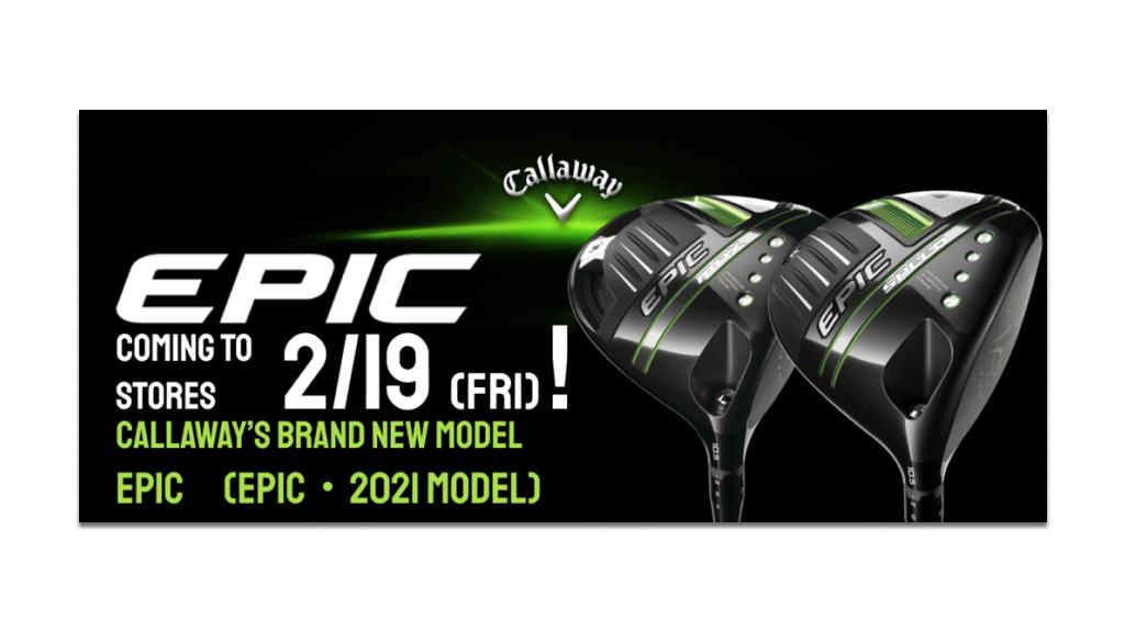 Callaway’s Brand New 2021 Model,  Epic