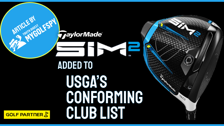 TaylorMade’s SIM2 Added to USGA’s Conforming Club List