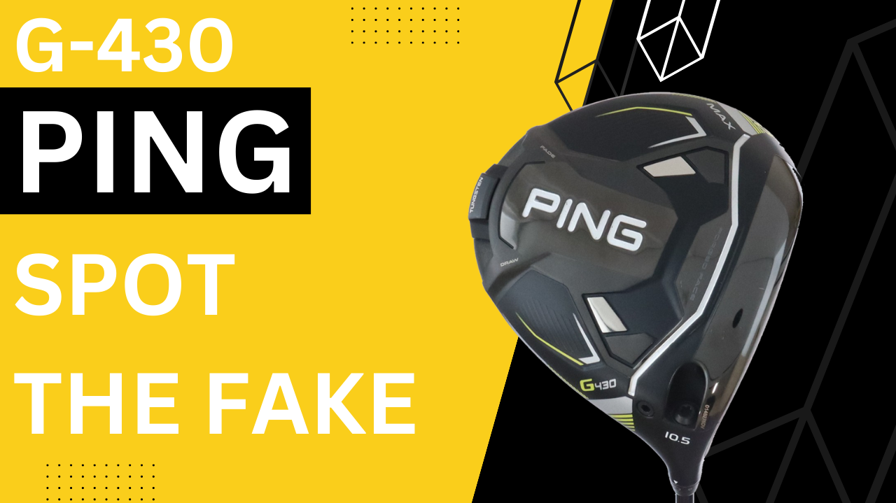 PING G430 Spot The Fake