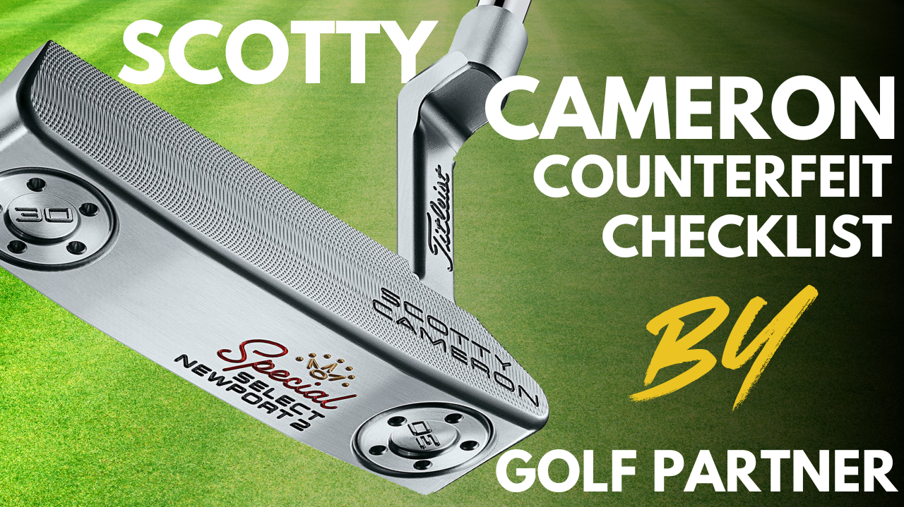 Scotty Cameron Counterfeit Checklist