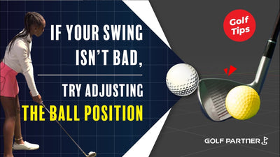 Your Ball Position Can Greatly Affect Your Shot!